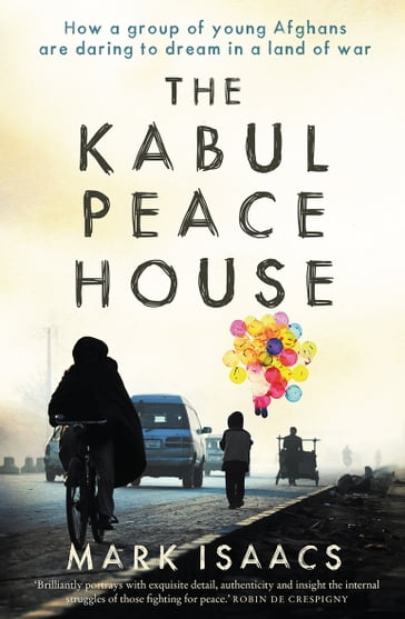 The Kabul Peace House - Mark Isaacs