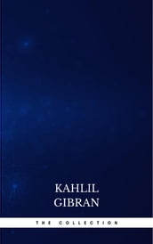 The Kahlil Gibran Collection