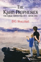 The Kahn Prophesies-The Iqbal Smith Trilogy: Book One