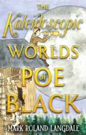 The Kaleidoscopic Worlds of Poe Black