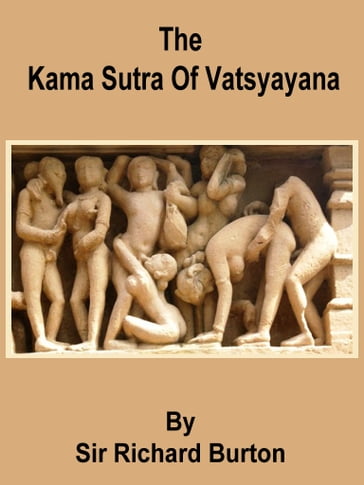 The Kama Sutra Of Vatsyayana - Sir Richard Burton