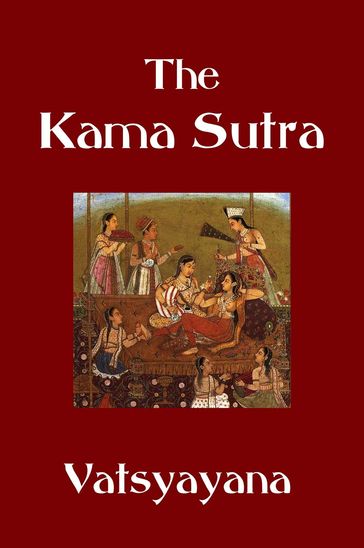 The Kama Sutra - Vatsyayana