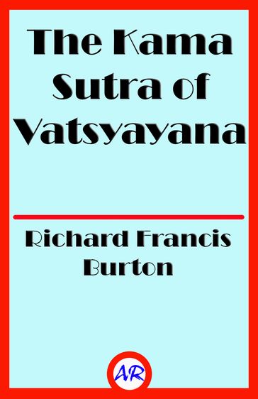 The Kama Sutra of Vatsyayana - Richard Francis Burton