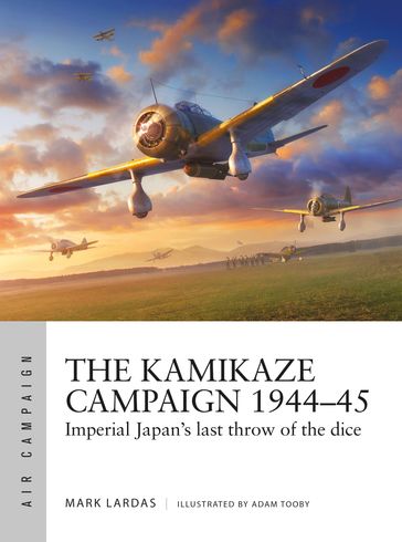 The Kamikaze Campaign 194445 - Mark Lardas