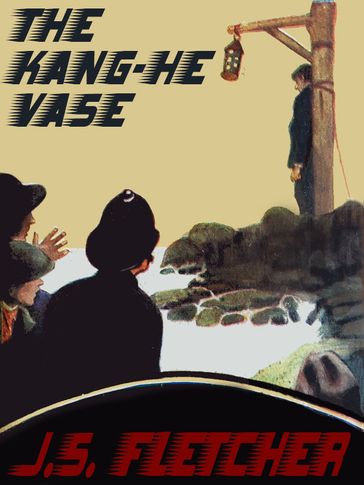 The Kang-He Vase - J. S. Fletcher