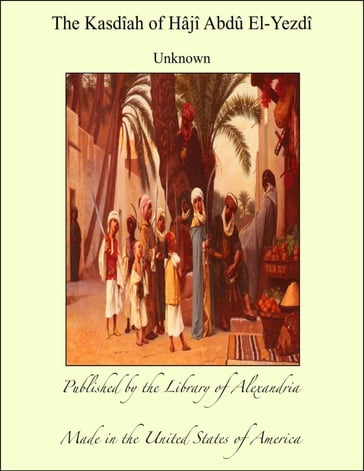 The Kasdîah of Hâjî Abdû El-Yezdî - Unknown