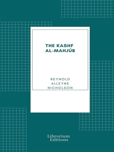 The Kashf al-mahjúb - `Ali ibn `Usman Hujviri