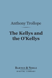 The Kellys and the O Kellys (Barnes & Noble Digital Library)