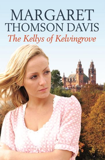 The Kellys of Kelvingrove - Margaret Thomson Davis