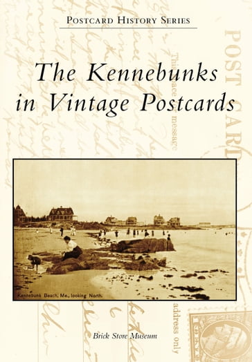 The Kennebunks in Vintage Postcards - Brick Store Museum