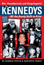 The Kennedys: All the Gossip Unfit for Print