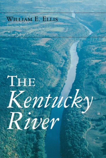 The Kentucky River - William E. Ellis