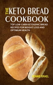 The Keto Bread Cookbook