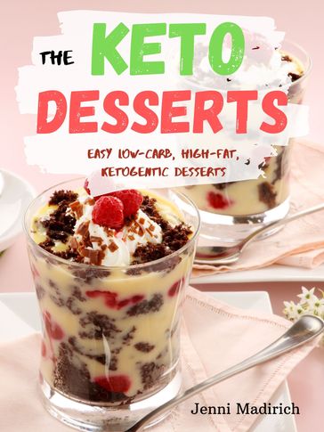 The Keto Desserts - Jenni Madirich