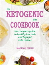 The Ketogenic Diet Cookbook