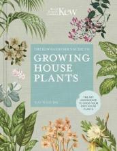 The Kew Gardener¿s Guide to Growing House Plants