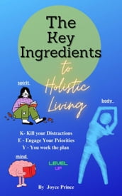 The Key Ingredients to Holistic Living