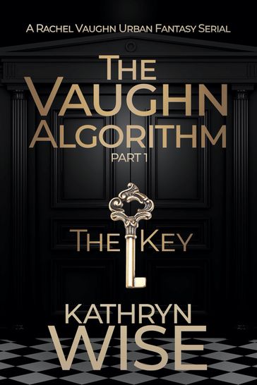The Key: The Vaughn Algorithm Part 1 - Kathryn Wise