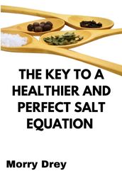 The Key To A Healthier And Perfect Salt Equation