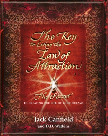 The Key to Living the Law of Attraction - Jack Canfield