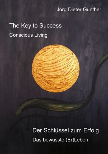 The Key to Success / Der Schlüssel zum Erfolg - Jorg Dieter Gunther