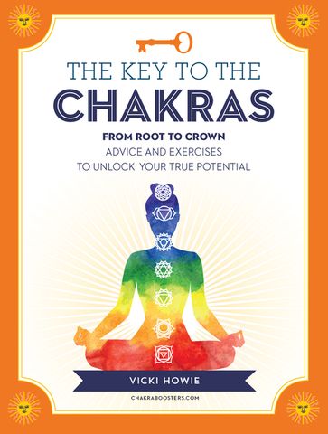 The Key to the Chakras - Vicki Howie