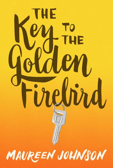 The Key to the Golden Firebird - Maureen Johnson