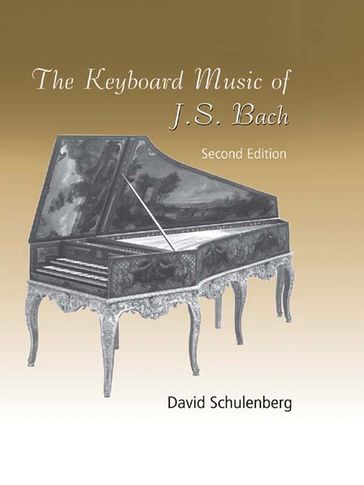 The Keyboard Music of J.S. Bach - David Schulenberg