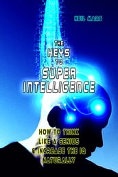 The Keys to Super Intelligence
