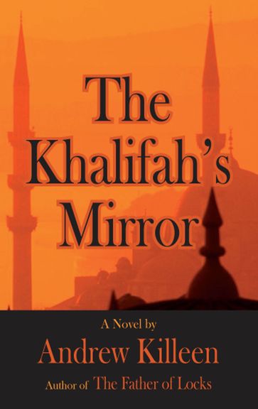 The Khalifah's Mirror - Andrew Killeen