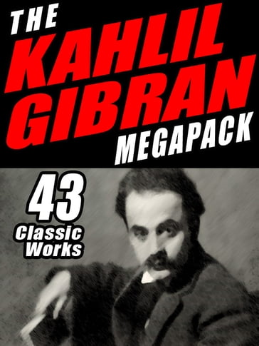 The Khalil Gibran Megapack - Khalil Gibran