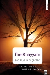 The Khayyam: Love & Life & Spirit