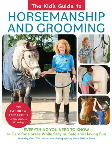 The Kid's Guide to Horsemanship and Grooming - Cat Hill - Emma Ford