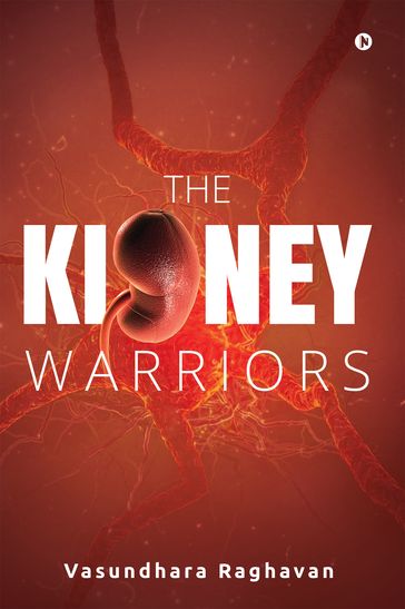 The Kidney Warriors - Vasundhara Raghavan