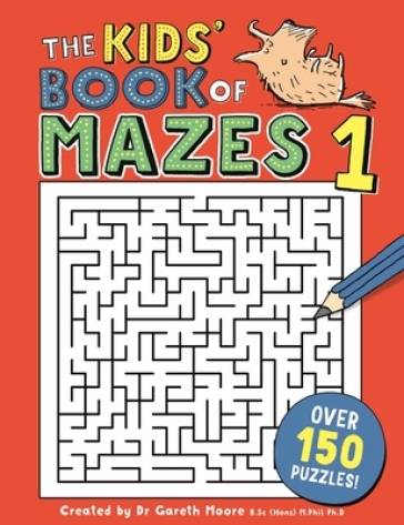 The Kids' Book of Mazes 1 - Gareth Moore