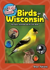 The Kids  Guide to Birds of Wisconsin