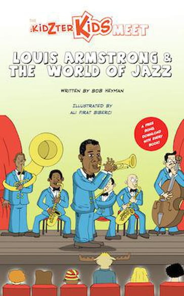 The Kidzter Kids Meet Louis Armstrong & The World Of Jazz - Bob HEYMAN