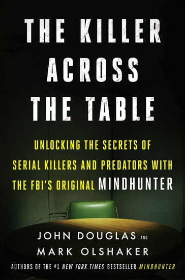 The Killer Across the Table - John E. Douglas - Mark Olshaker