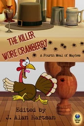 The Killer Wore Cranberry: A Fourth Meal of Mayhem