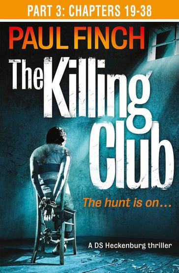 The Killing Club (Part Three: Chapters 19-38) (Detective Mark Heckenburg, Book 3) - Paul Finch