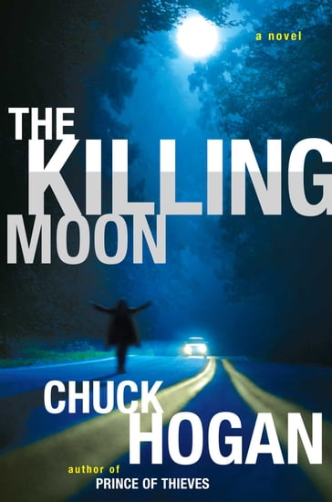 The Killing Moon - Chuck Hogan