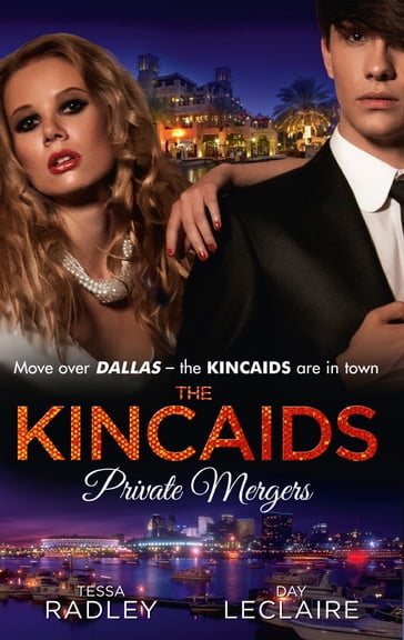 The Kincaids: Private Mergers: One Dance with the Sheikh (Dynasties: The Kincaids, Book 9) / The Kincaids: Jack and Nikki, Part 5 / A Very Private Merger (Dynasties: The Kincaids, Book 11) - Tessa Radley - Day Leclaire