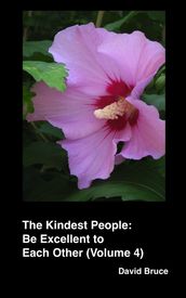 The Kindest People: Be Excellent to Each Other (Volume 4)
