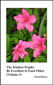 The Kindest People: Be Excellent to Each Other (Volume 3)