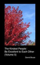 The Kindest People: Be Excellent to Each Other (Volume 5)