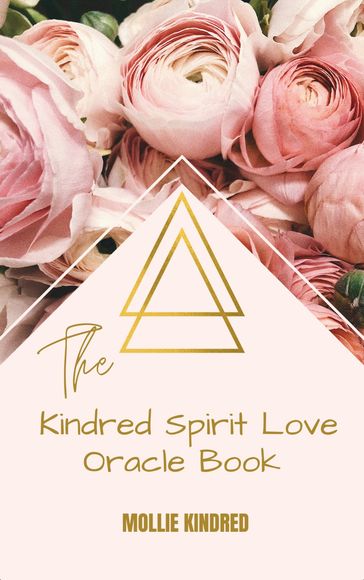 The Kindred Spirit Love Oracle Book - Mollie Kindred