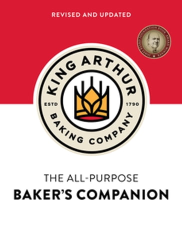 The King Arthur Baking Company's All-Purpose Baker's Companion (Revised and Updated) - King Arthur Baking Company
