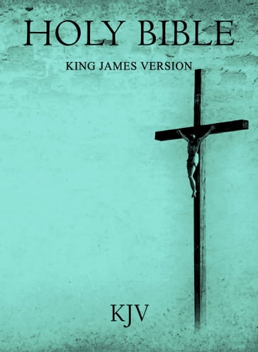 The King James Bible: KJV Old and New Testaments - Bible