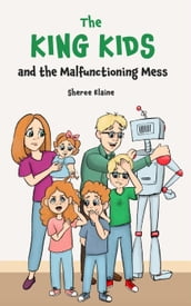 The King Kids and the Malfunctioning Mess