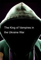 The King Of Vampires In The Ukraine War